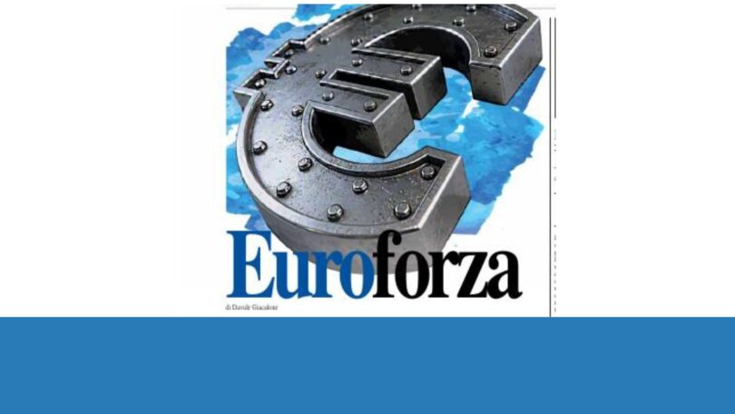 Euroforza Illustrazione di un grande simbolo dell’euro in metallo con bulloni su sfondo azzurro, titolo “Euroforza” di Davide Giacalone pubblicato su La Ragione.